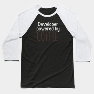 Developer powered by coffee Baseball T-Shirt